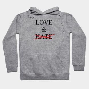 Love & Hate Relationship Design 1 Choice Hoodie